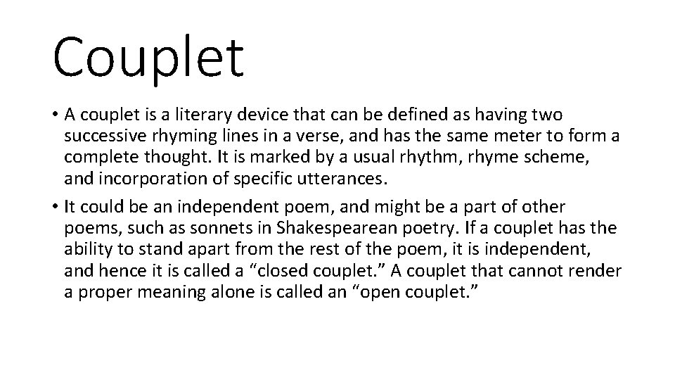 Couplet • A couplet is a literary device that can be defined as having
