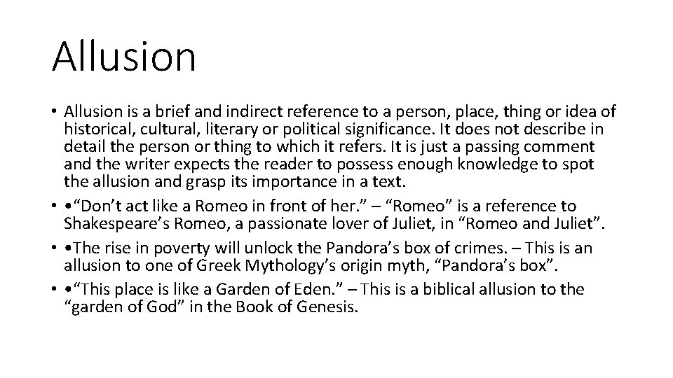 Allusion • Allusion is a brief and indirect reference to a person, place, thing