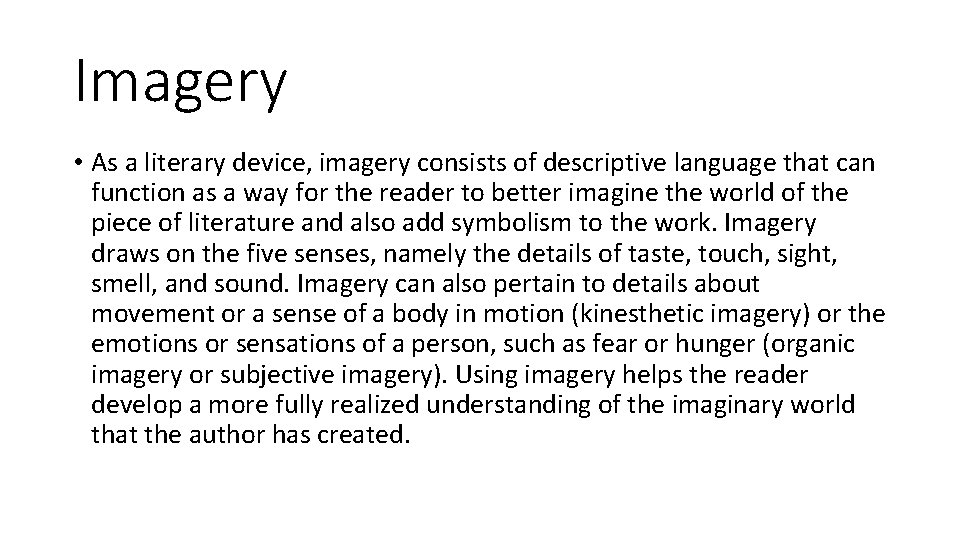 Imagery • As a literary device, imagery consists of descriptive language that can function