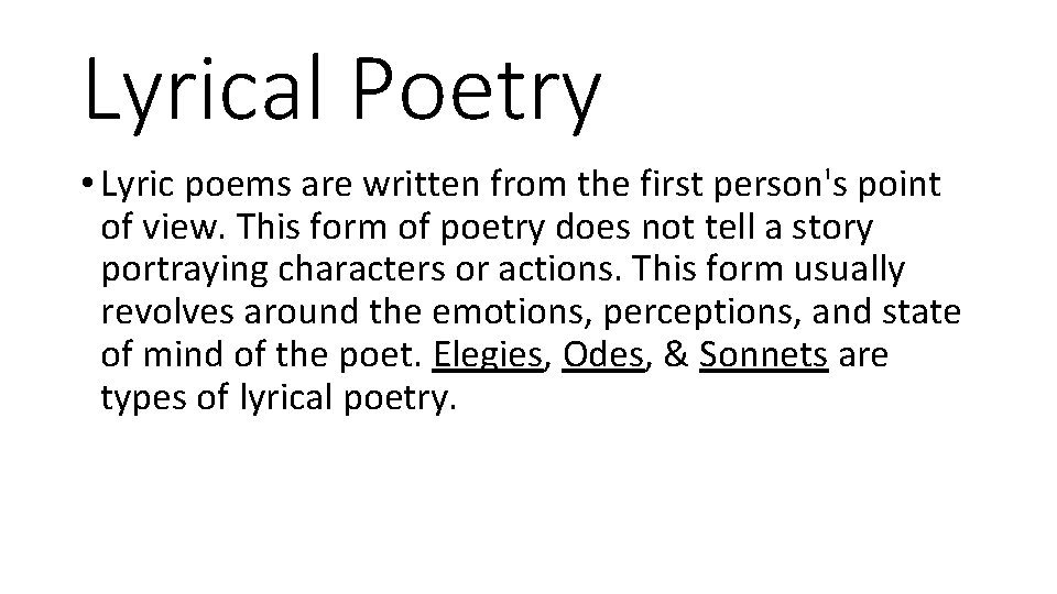 Lyrical Poetry • Lyric poems are written from the first person's point of view.