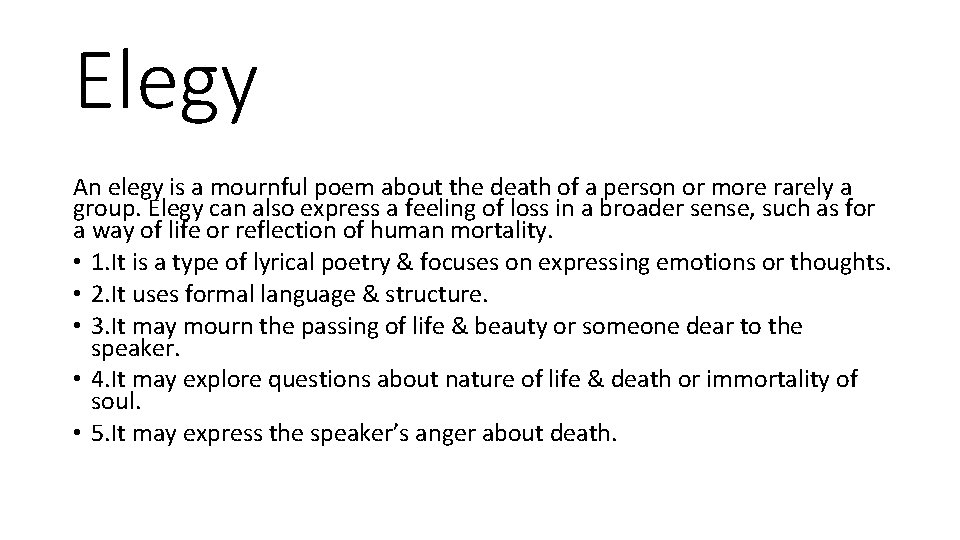 Elegy An elegy is a mournful poem about the death of a person or