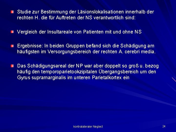 Studie zur Bestimmung der Läsionslokalisationen innerhalb der rechten H. die für Auftreten der NS