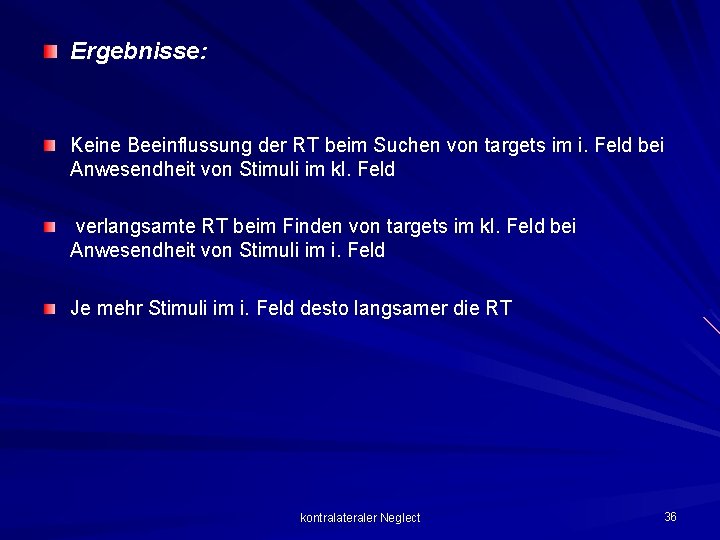 Ergebnisse: Keine Beeinflussung der RT beim Suchen von targets im i. Feld bei Anwesendheit