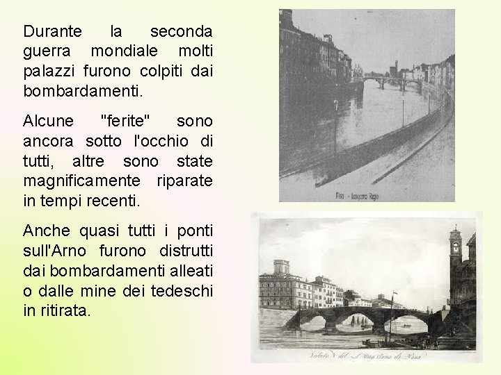 Durante la seconda guerra mondiale molti palazzi furono colpiti dai bombardamenti. Alcune "ferite" sono Durante la seconda guerra mondiale molti palazzi furono colpiti dai bombardamenti. Alcune "ferite" sono