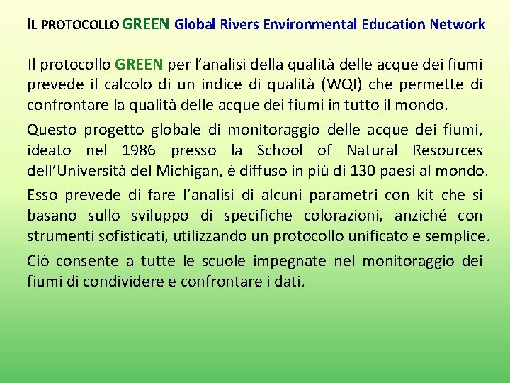 IL PROTOCOLLO GREEN Global Rivers Environmental Education Network Il protocollo GREEN per l’analisi della IL PROTOCOLLO GREEN Global Rivers Environmental Education Network Il protocollo GREEN per l’analisi della