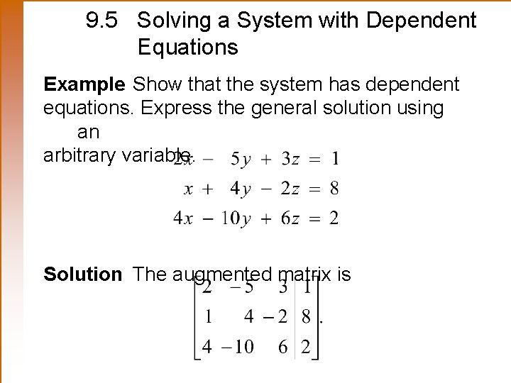 9. 5 Solving a System with Dependent Equations Example Show that the system has