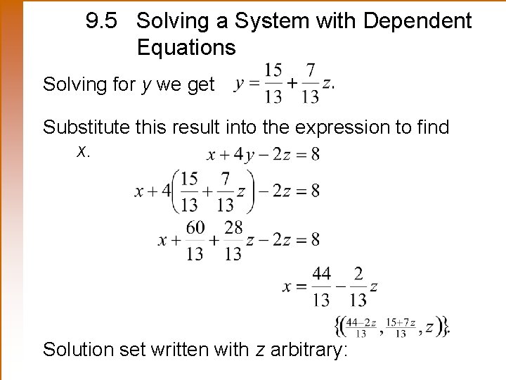 9. 5 Solving a System with Dependent Equations Solving for y we get Substitute