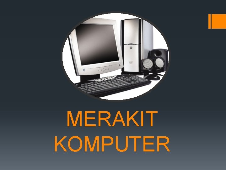 MERAKIT KOMPUTER 