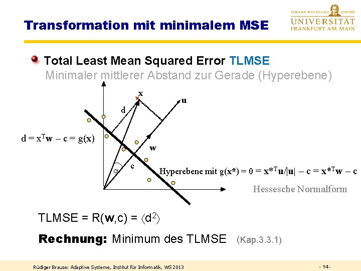 Transformation mit minimalem MSE Total Least Mean Squared Error TLMSE Minimaler mittlerer Abstand zur