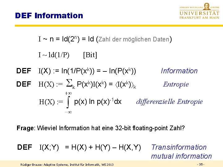 DEF Information I ~ n = ld(2 n) = ld (Zahl der möglichen Daten)