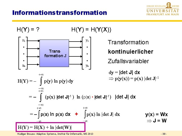 Informationstransformation H(Y) = ? H(Y) = H(Y(X)) x 1 y 1 · · Transformation
