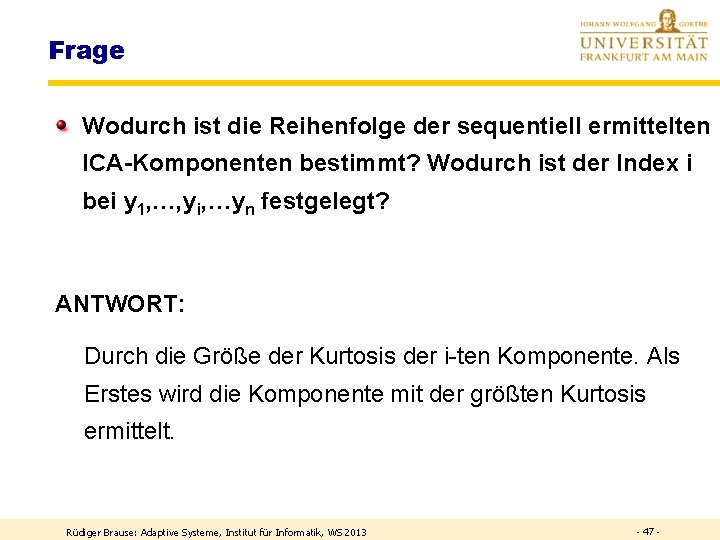 Frage Wodurch ist die Reihenfolge der sequentiell ermittelten ICA-Komponenten bestimmt? Wodurch ist der Index