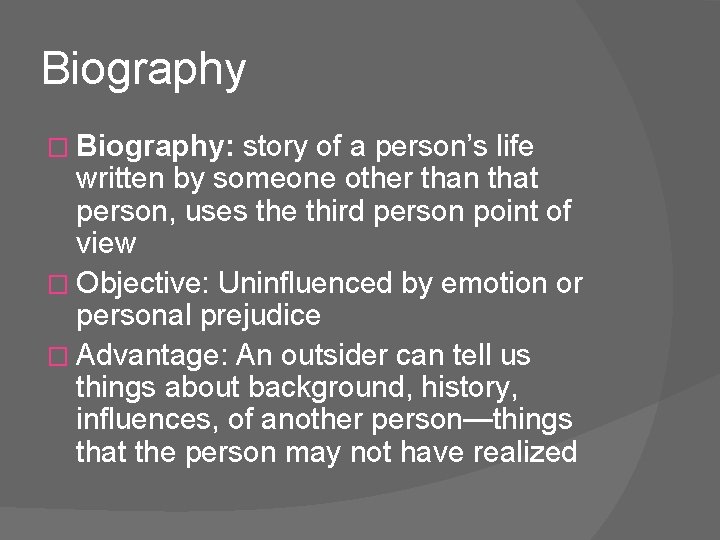 Biography � Biography: story of a person’s life written by someone other than that