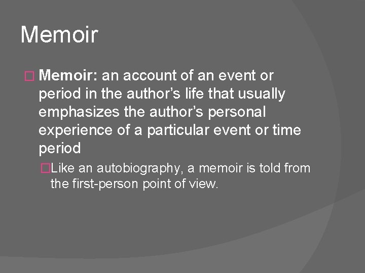 Memoir � Memoir: an account of an event or period in the author’s life