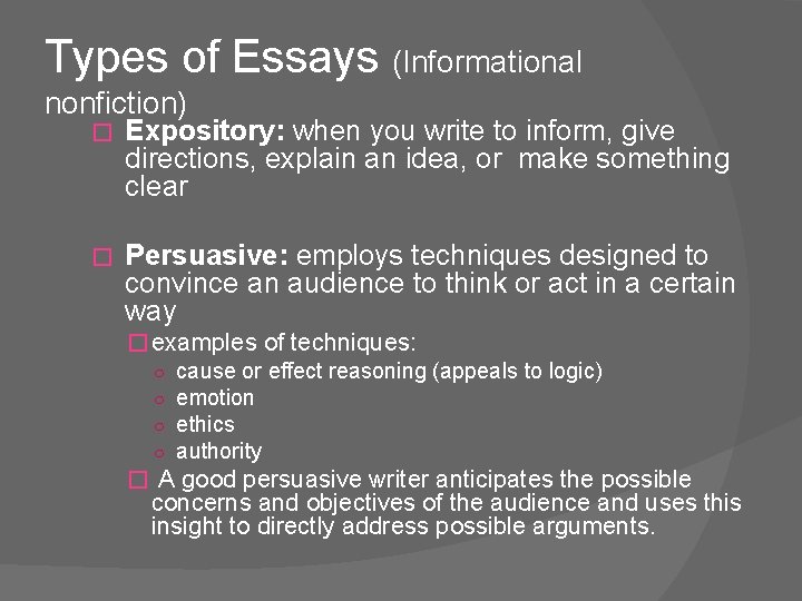 Types of Essays (Informational nonfiction) � Expository: when you write to inform, give directions,