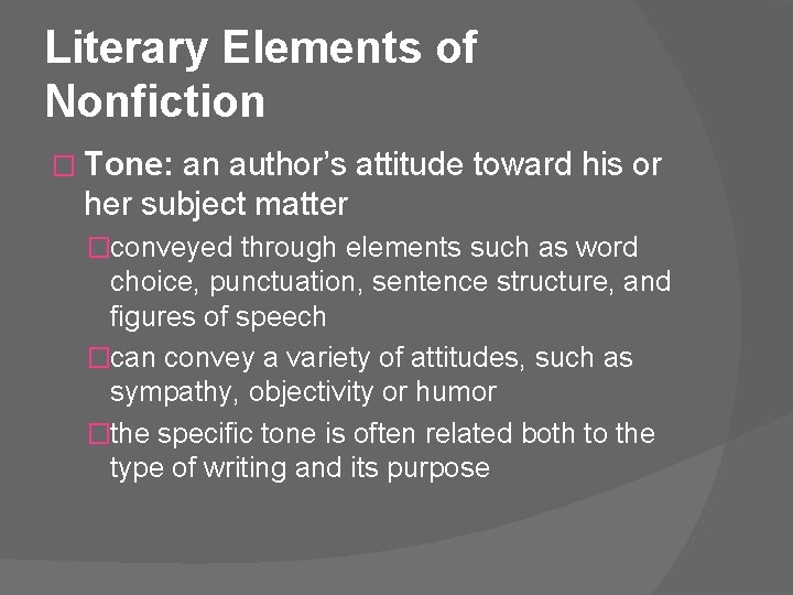 Literary Elements of Nonfiction � Tone: an author’s attitude toward his or her subject