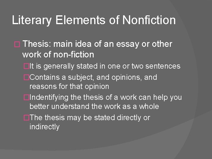 Literary Elements of Nonfiction � Thesis: main idea of an essay or other work
