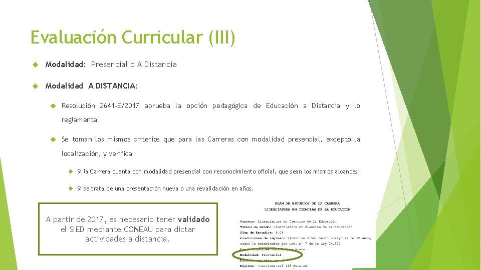 Evaluación Curricular (III) Modalidad: Presencial o A Distancia Modalidad A DISTANCIA: Resolución 2641 -E/2017