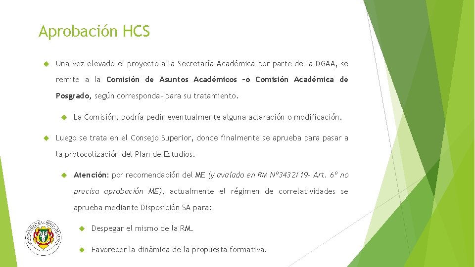 Aprobación HCS Una vez elevado el proyecto a la Secretaría Académica por parte de