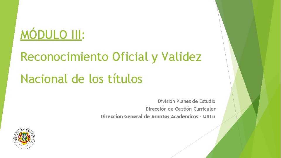 MÓDULO III: Reconocimiento Oficial y Validez Nacional de los títulos División Planes de Estudio