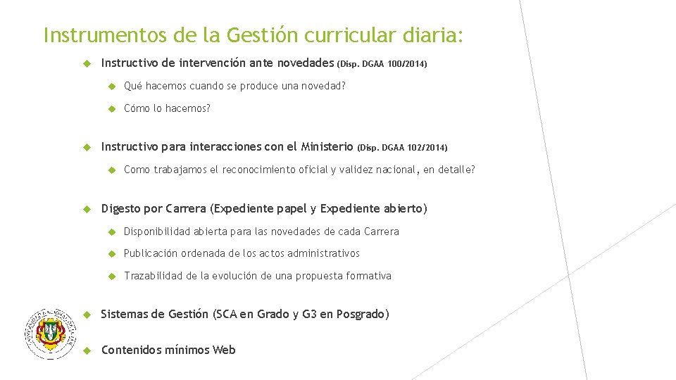 Instrumentos de la Gestión curricular diaria: Instructivo de intervención ante novedades Qué hacemos cuando