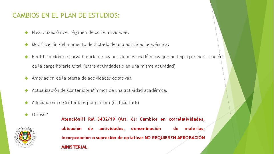 CAMBIOS EN EL PLAN DE ESTUDIOS: Flexibilización del régimen de correlatividades. Modificación del momento