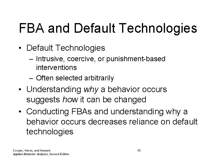 FBA and Default Technologies • Default Technologies – Intrusive, coercive, or punishment-based interventions –