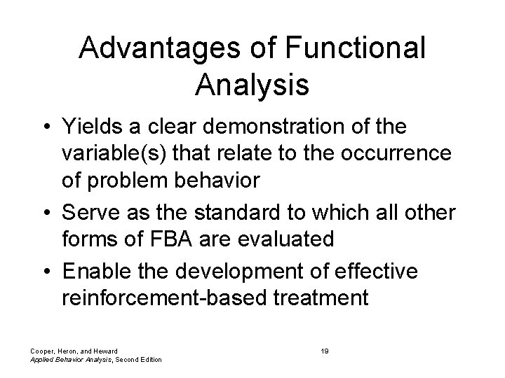 Advantages of Functional Analysis • Yields a clear demonstration of the variable(s) that relate