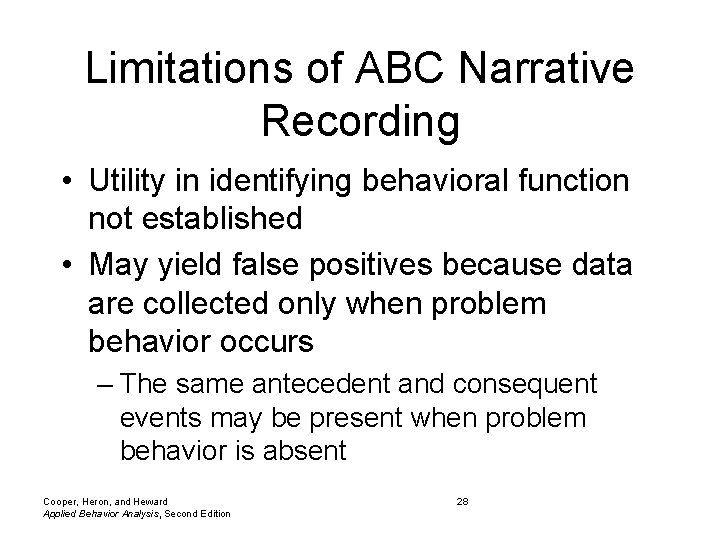 Limitations of ABC Narrative Recording • Utility in identifying behavioral function not established •