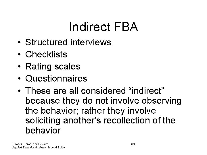 Indirect FBA • • • Structured interviews Checklists Rating scales Questionnaires These are all