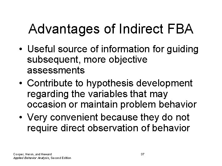 Advantages of Indirect FBA • Useful source of information for guiding subsequent, more objective