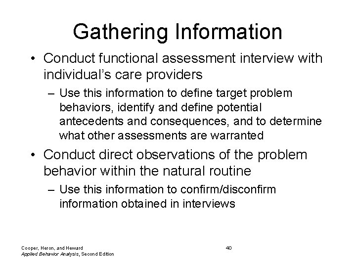 Gathering Information • Conduct functional assessment interview with individual’s care providers – Use this