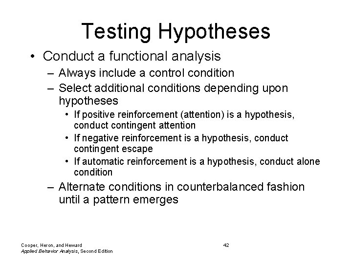 Testing Hypotheses • Conduct a functional analysis – Always include a control condition –