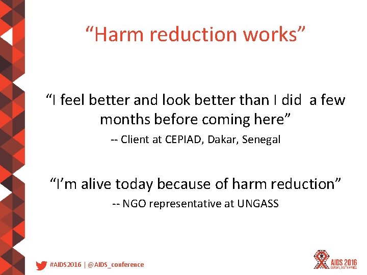 “Harm reduction works” “I feel better and look better than I did a few