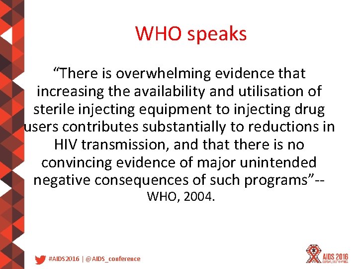 WHO speaks “There is overwhelming evidence that increasing the availability and utilisation of sterile