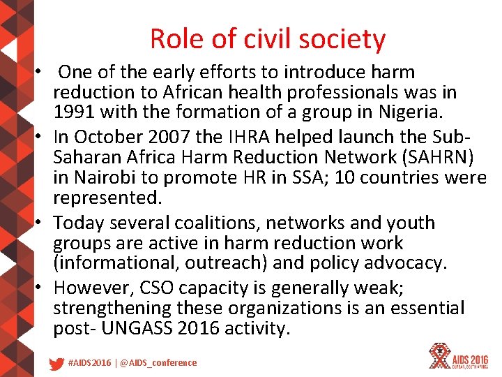 Role of civil society • One of the early efforts to introduce harm reduction