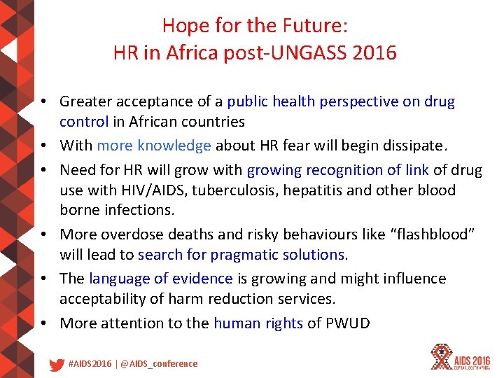 Hope for the Future: HR in Africa post-UNGASS 2016 • Greater acceptance of a