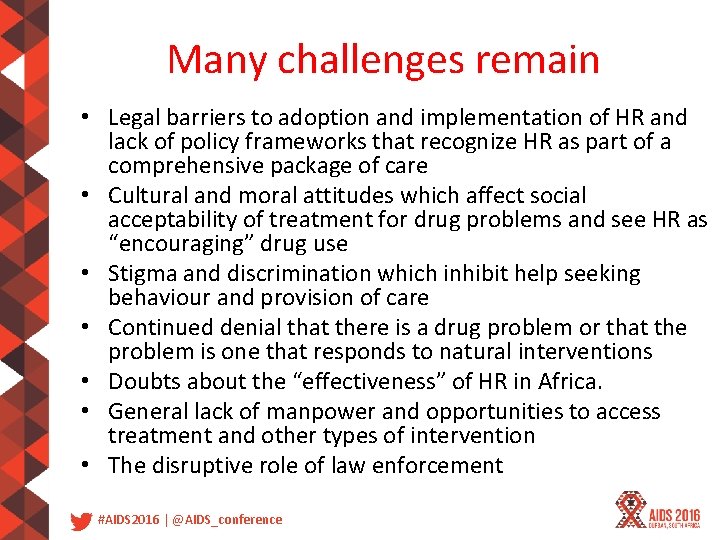 Many challenges remain • Legal barriers to adoption and implementation of HR and lack
