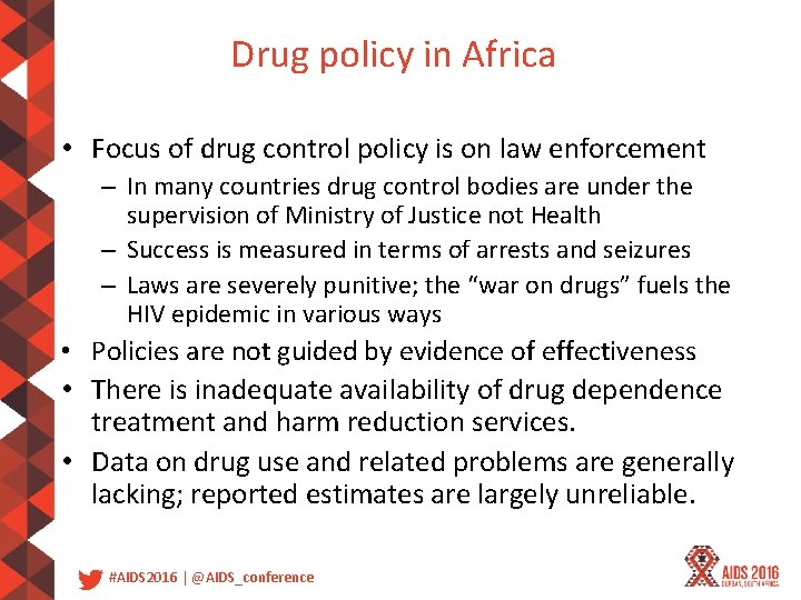 Drug policy in Africa • Focus of drug control policy is on law enforcement