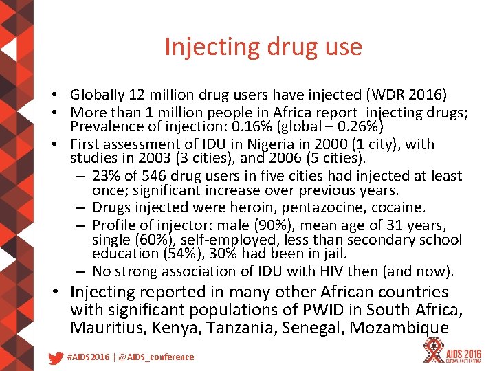 Injecting drug use • Globally 12 million drug users have injected (WDR 2016) •
