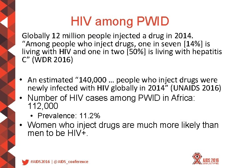 HIV among PWID Globally 12 million people injected a drug in 2014. “Among people