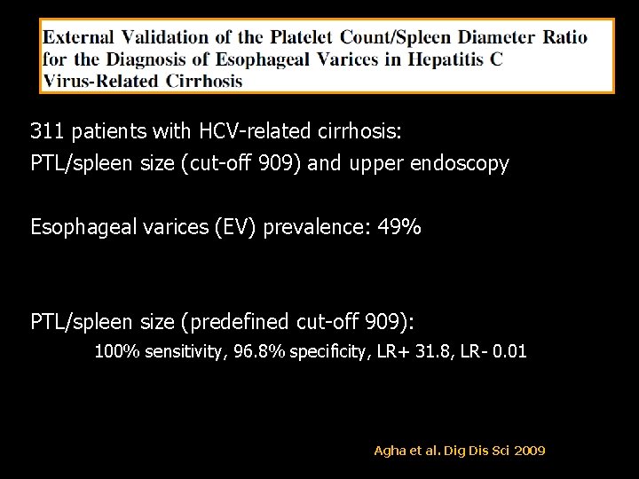 311 patients with HCV-related cirrhosis: PTL/spleen size (cut-off 909) and upper endoscopy Esophageal varices