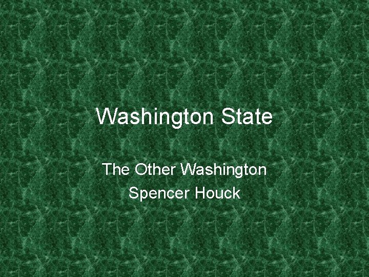 Washington State The Other Washington Spencer Houck 