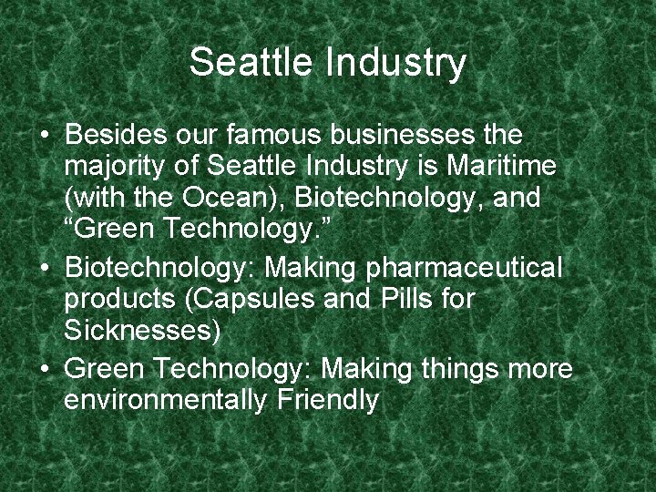 Seattle Industry • Besides our famous businesses the majority of Seattle Industry is Maritime