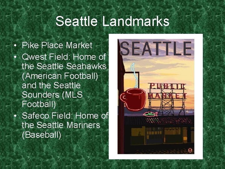 Seattle Landmarks • Pike Place Market • Qwest Field: Home of the Seattle Seahawks