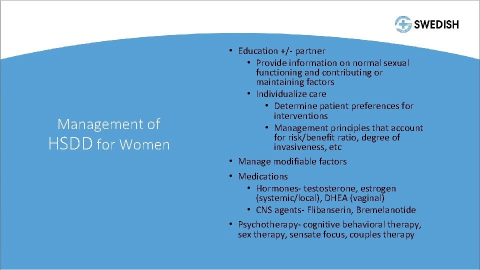Management of HSDD for Women • Education +/- partner • Provide information on normal