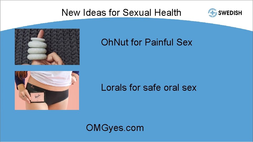 New Ideas for Sexual Health Oh. Nut for Painful Sex Lorals for safe oral