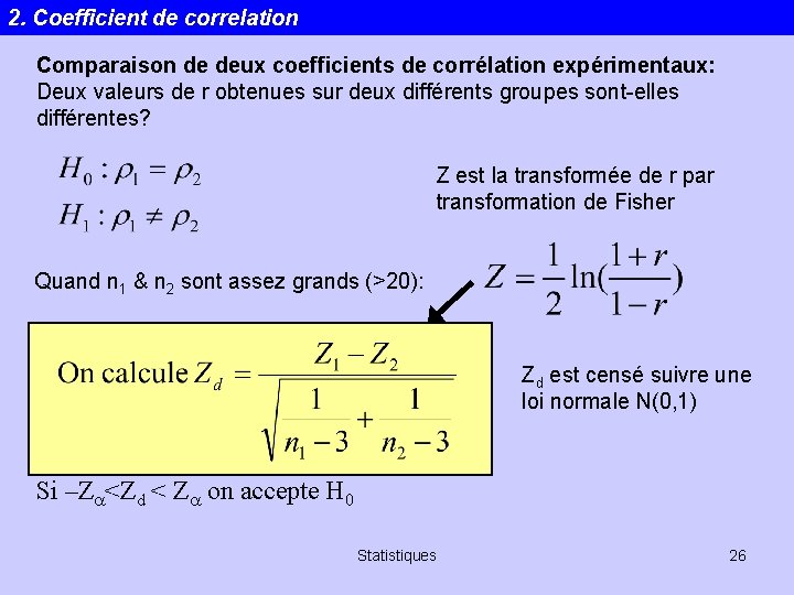 2. Coefficient de correlation Comparaison de deux coefficients de corrélation expérimentaux: Deux valeurs de