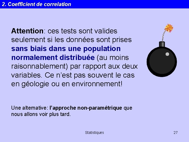 2. Coefficient de correlation Attention: ces tests sont valides seulement si les données sont