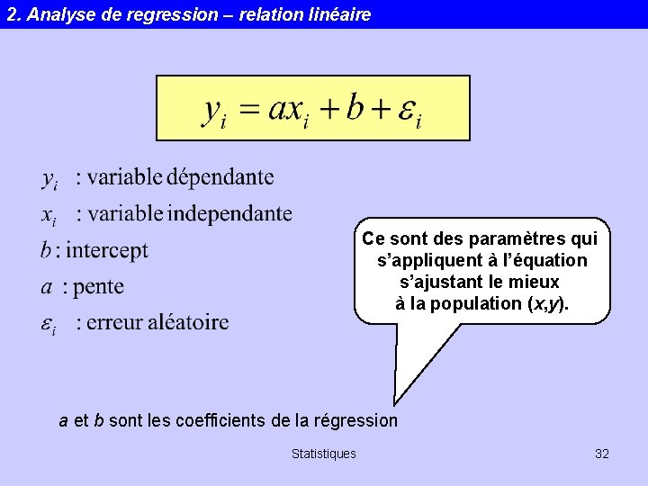 2. Analyse de regression – relation linéaire Ce sont des paramètres qui s’appliquent à